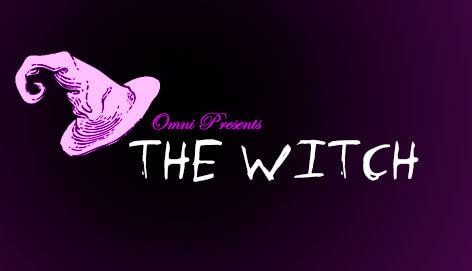 The Witch - Omni Presents